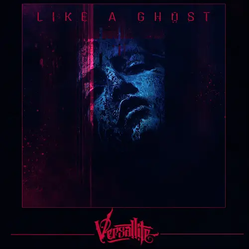 Versallite : Like a Ghost